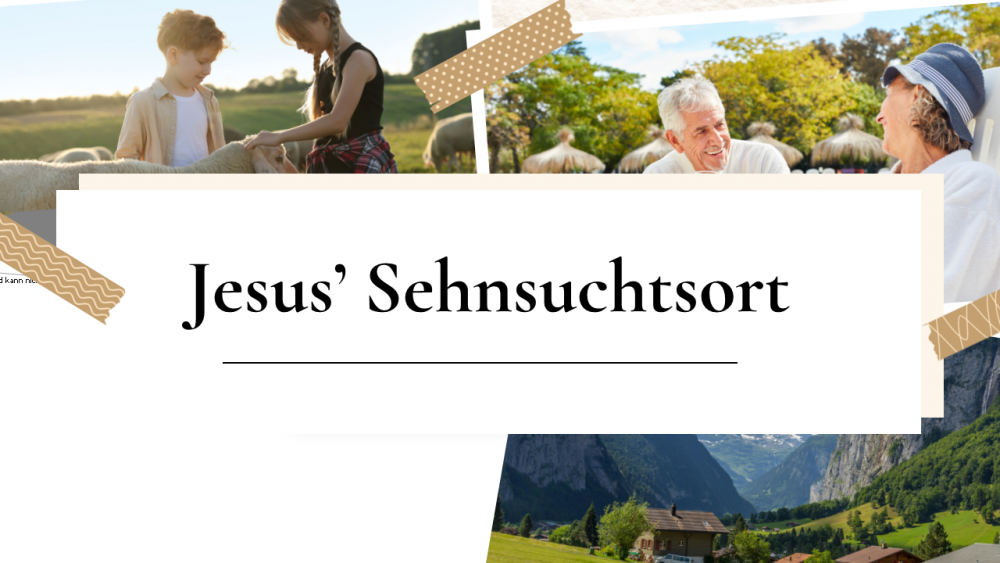 Jesu Sehnsuchtsort