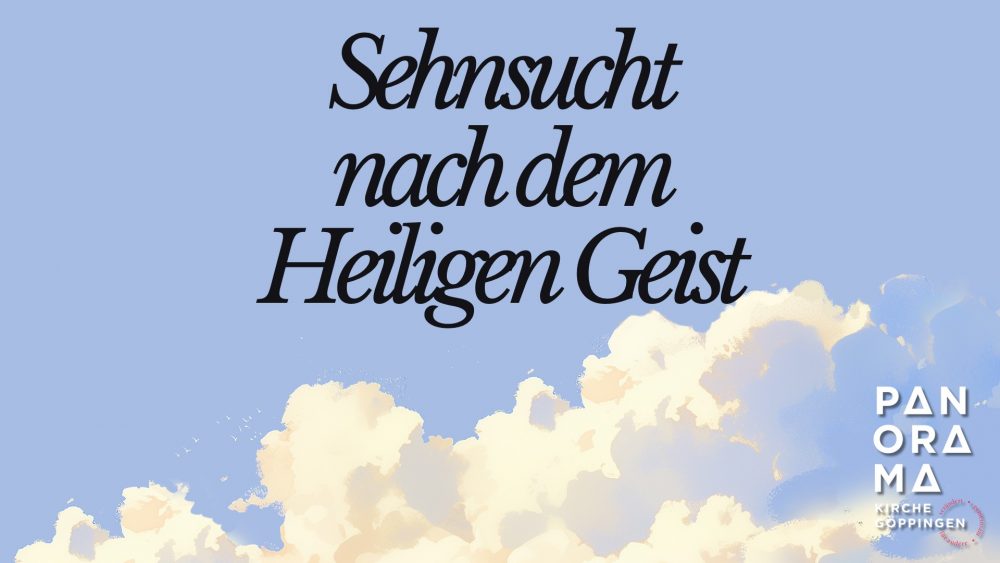 Sehnsucht nach dem Heligen Geist