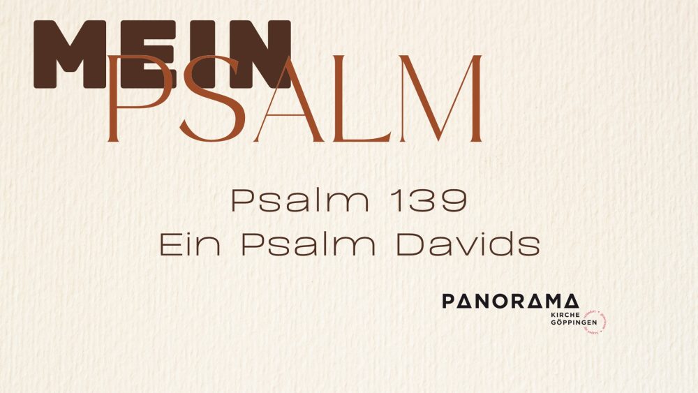 Psalm 139: Überraschungen im Gebet